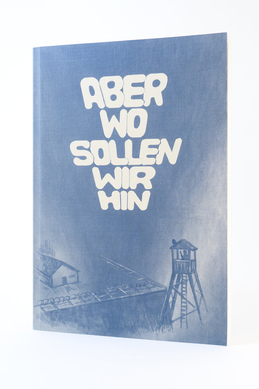 Aber wo sollen wir hin