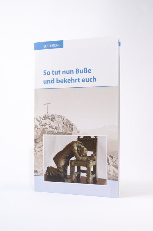 So tut nun Buße und bekehrt euch